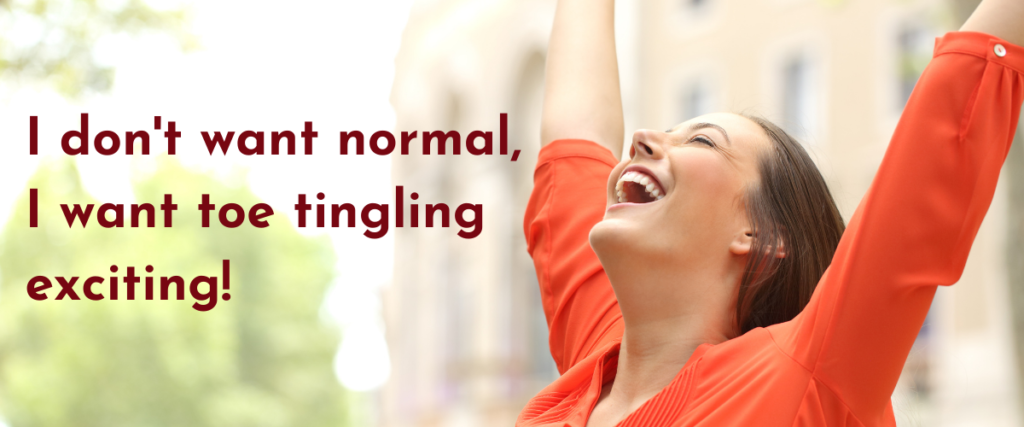 I don't want normal