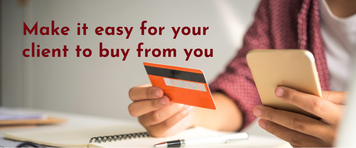 How easy is it for clients to buy from you?
